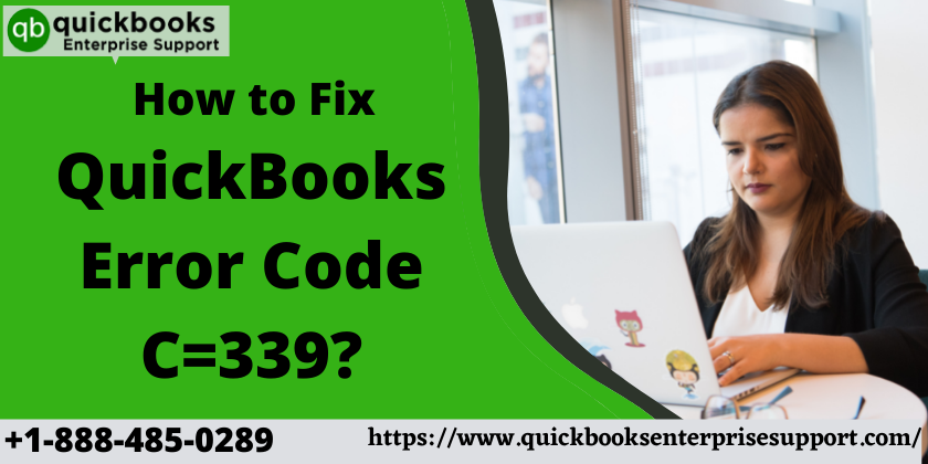 How to Fix QuickBooks Error Code C=339