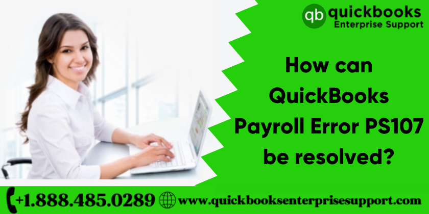 QuickBooks Payroll Error PS107, How to Resolve