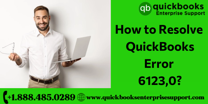 How to Resolve QuickBooks Error 6123,0?