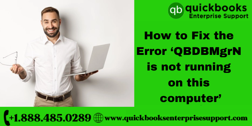 How to Fix the Error ‘QBDBMgrN is not running on this computer’