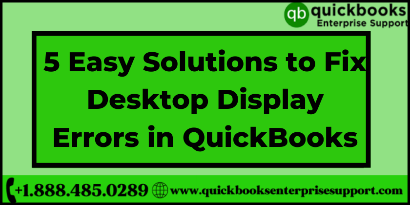 5 Easy Solutions to Fix Desktop Display Errors in QuickBooks