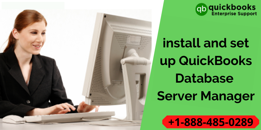 Efficient Process to install and set up QuickBooks Database Server Manager