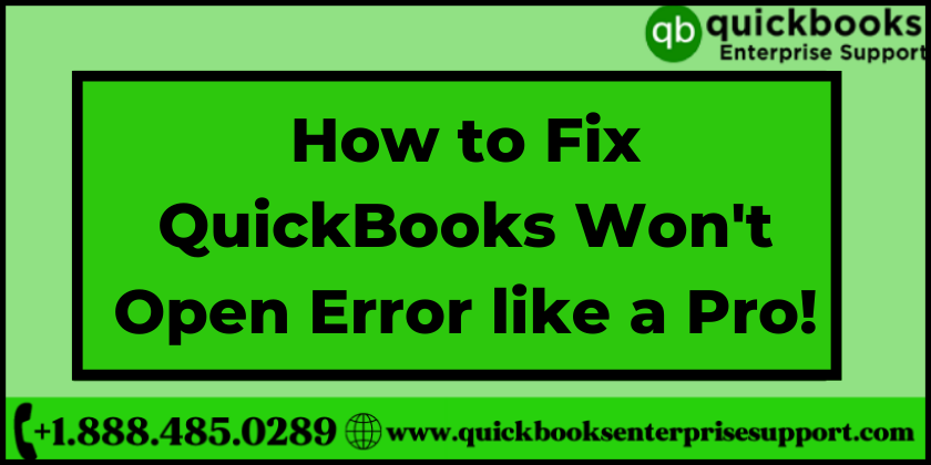 How to Fix QuickBooks Won't Open Error like a Pro!