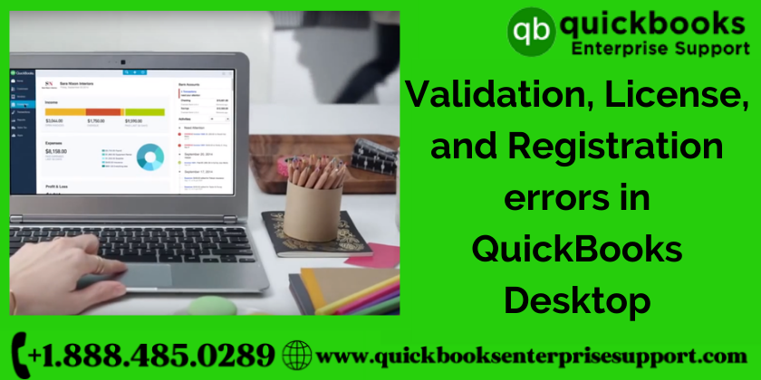 Validation, License, and Registration errors in QuickBooks Desktop